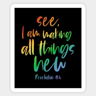 Christian Bible Verse: See, I am making all things new (rainbow text) Sticker